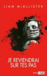 Liam Mcallister - Je reviendrai sur tes pas
