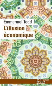 Todd Emmanuel - L'illusion économique