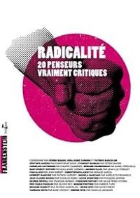 Cedric Biagini - Guillaume Carnino - Patrick Marcolini - Radicalité