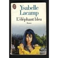 Ysabelle Lacamp - L'éléphant bleu