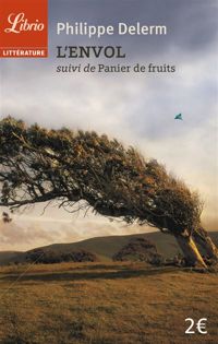 Philippe Delerm - Stéphane Girel(Illustrations) - L'envol : Suivi de Panier de fruits