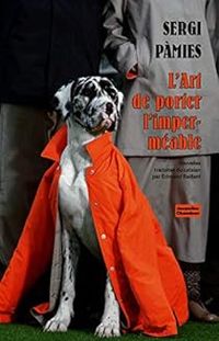 Sergi Pamies - L'art de porter l'imperméable