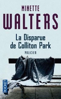 Minette Walters - DISPARUE DE COLLITON PARK