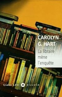 Carolyn-g Hart - La libraire mène l'enquête