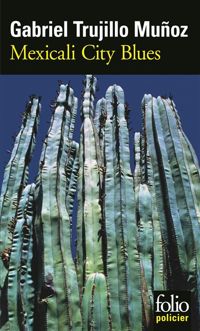 Gabriel Trujillo Muñoz - Mexicali City Blues