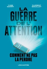 Couverture du livre La guerre de l'attention - Yves Marry - Florent Souillot