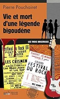 Pierre Pouchairet - Vie et mort d'une légende bigoudène