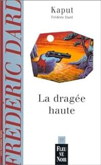 Frederic Dard - La Dragée haute