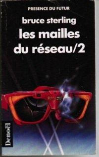 Bruce Sterling - Les mailles du réseau