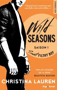 Christina Lauren - Wild Seasons Saison 1 Sweet filthy boy