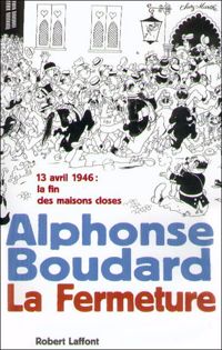 Alphonse Boudard - La fermeture - 13 avril 1946 