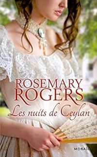 Rosemary Rogers - Les nuits de Ceylan