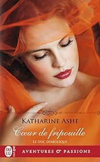 Katharine Ashe - Coeur de fripouille