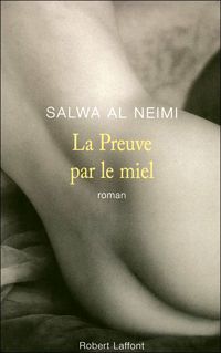 Salwa Al Neimi - La preuve par le miel