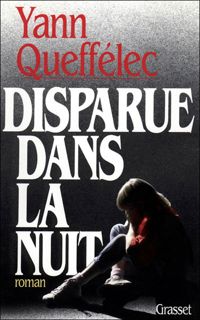 Yann Queffélec - Disparue dans la nuit