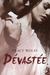 Couverture du livre Dévastée - Tracy Wolff