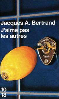Jacques André Bertrand - J'aime pas les autres