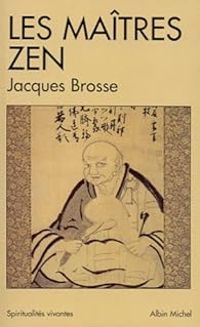 Jacques Brosse - Les maîtres zen