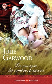 Julie Garwood - La musique des sombres passions