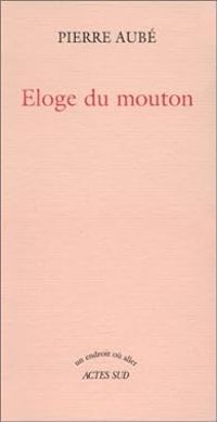 Pierre Aube - Eloge du mouton