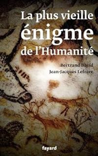 Jean Jacques Lefrere - Bertrand David - La plus vieille énigme de l'humanité