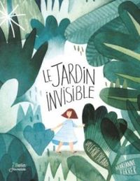 Valerie Picard - Marianne Ferrer - Le jardin invisible