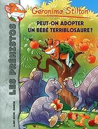 Geronimo Stilton - Peut-on adopter un bébé terriblosaure ?