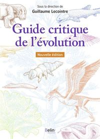 Guillaume Lecointre - Corinne Fortin - Gérard Guillot - Guide critique de l'évolution