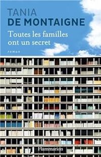 Tania De Montaigne - Toutes les familles ont un secret