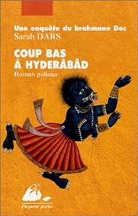 Sarah Dars - Coup bas à Hyderâbâd