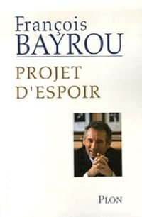 Francois Bayrou - Projet d'espoir