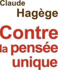 Claude Hagège - Contre la pensée unique