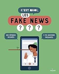 Couverture du livre C'est quoi, les fake news ? - Sandra Laboucarie