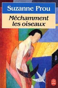 Suzanne Prou - Méchamment les oiseaux