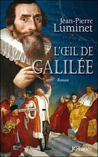 Jean-pierre Luminet - L'oeil de Galilée