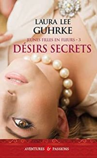 Laura Lee Guhrke - Désirs secrets