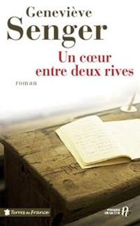 Genevieve Senger - Un coeur entre deux rives