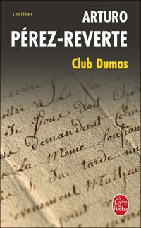 Arturo Pérez-reverte - Le Club Dumas, ou, L'ombre de Richelieu