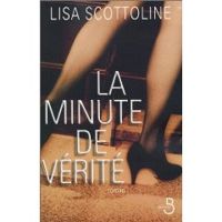 Lisa Scottoline - La Minute de vérité