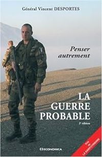 Vincent Desportes - La guerre probable