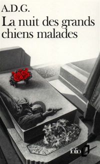 A.d.g. - La nuit des grands chiens malades