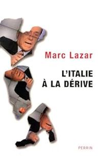 Marc Lazar - L'Italie à la dérive