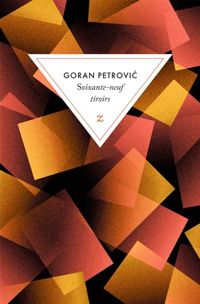 Petrovic Goran - SOIXANTE-NEUF TIROIRS