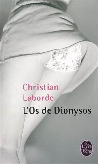 Christian Laborde - L'os de Dionysos