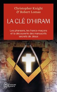 Christopher Knight - Robert Lomas - La clé d'Hiram