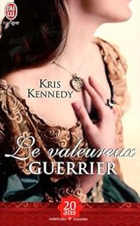 Kris Kennedy - Le valeureux guerrier