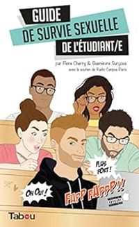 Flore Cherry - Guenievre Suryous - Guide de survie sexuelle de l'étudiant/e