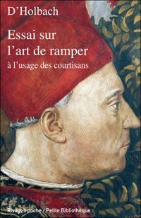Paul Henri Thiry Holbach (baron D') - Essai sur l'art de ramper