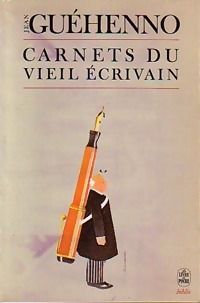 Jean Guehenno - Carnets du vieil écrivain