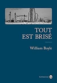 William Boyle - Tout est brisé